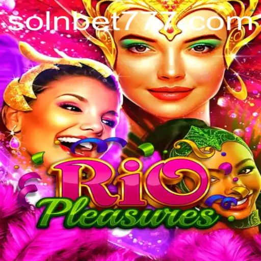 Explorando o Mundo de RioPleasures: O Jogo Inovador com SOLNBET